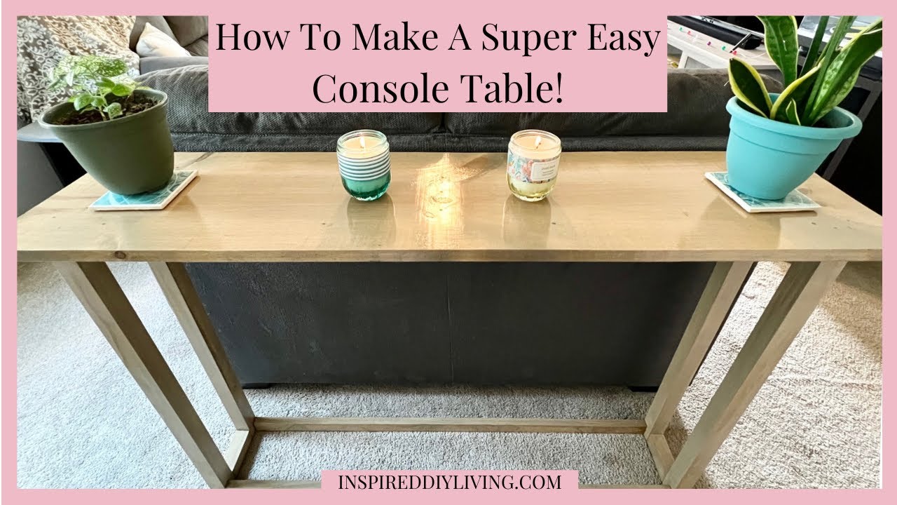 Easy DIY Console Table Tutorial!