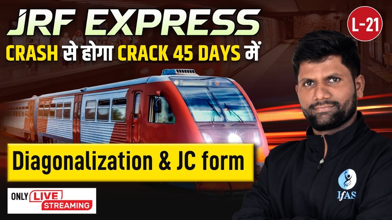 Diagonalization & JC Form | JRF Express | Crack From Crash Within 45 Days | CSIR NET | L21