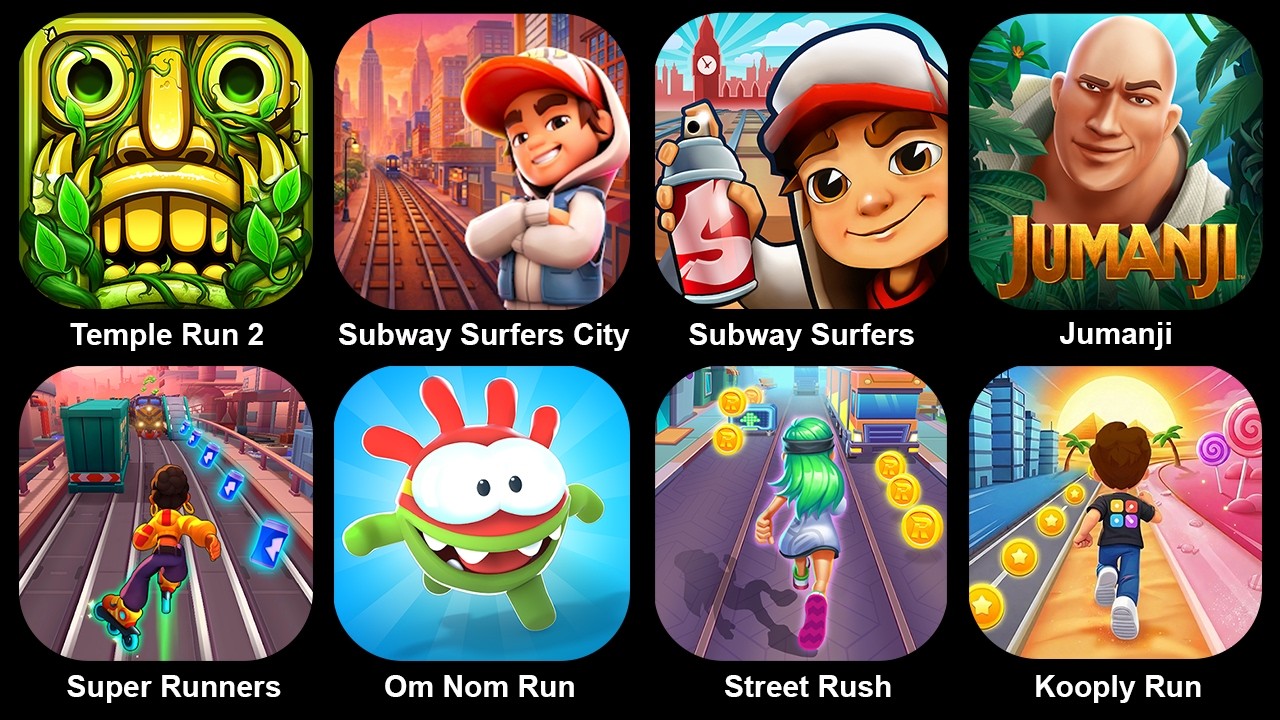 Temple Run2,Subway Surf City,Subway Surf,Jumanji,Super Runner,Om Nom Run,Street Rush,Kooply Run
