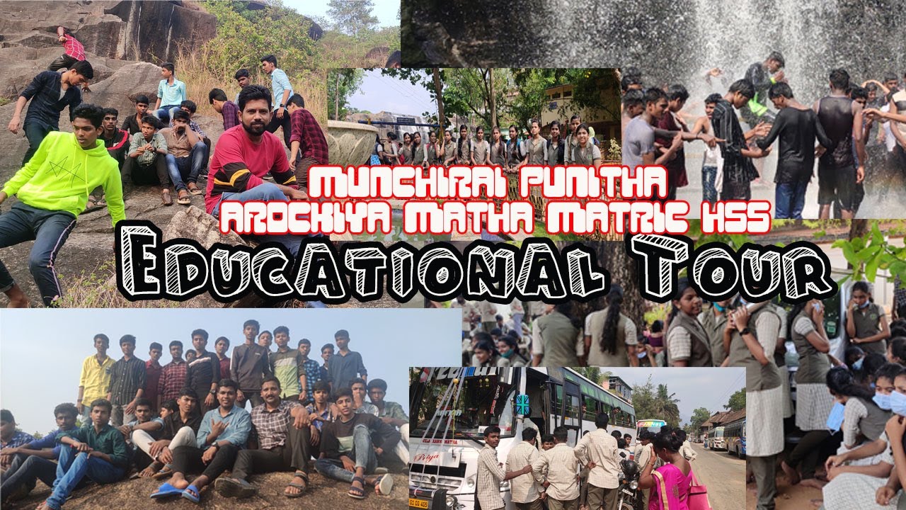 School Educational tour / Munchirai Punitha Arockiya Matha Matric HSS, Puthukkadai