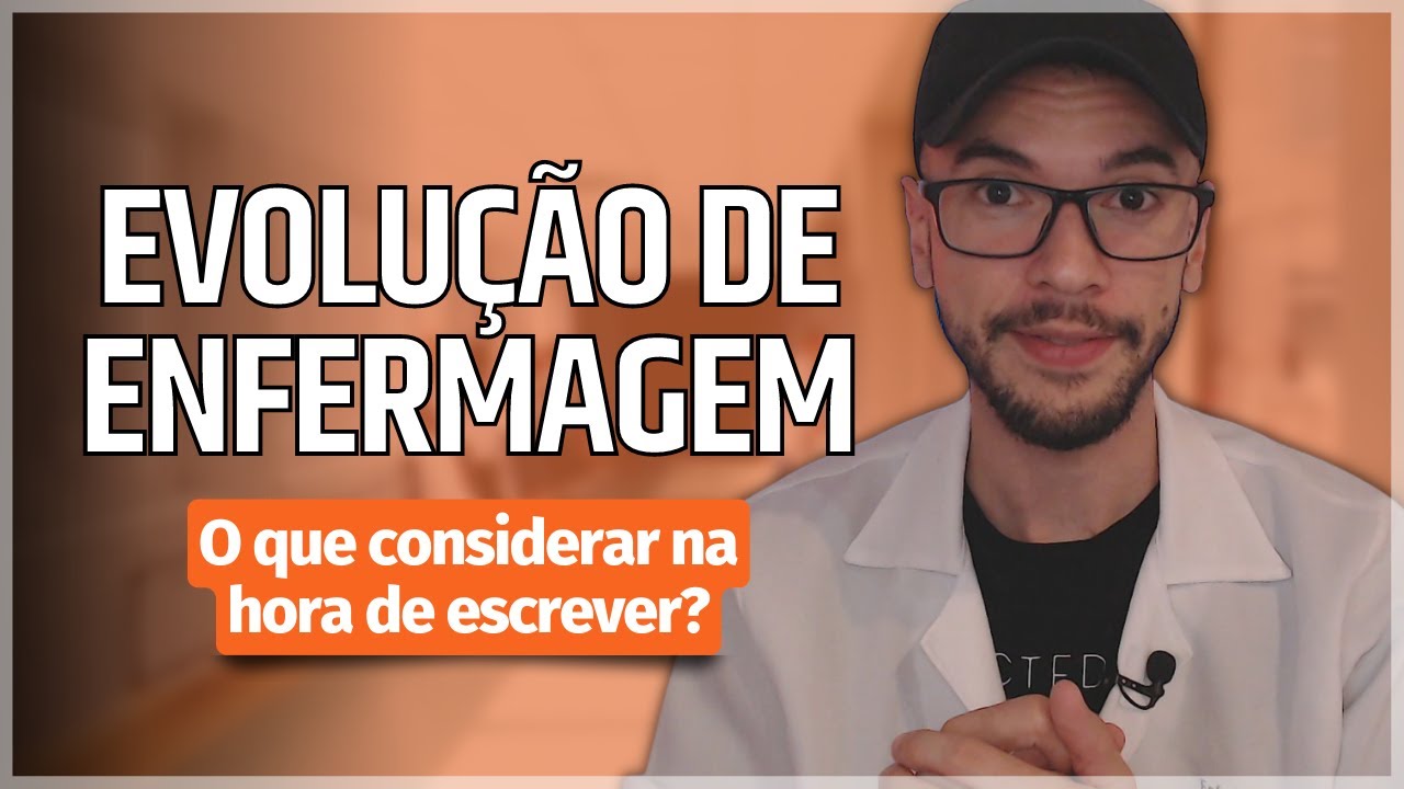 EVOLUÇÃO DE ENFERMAGEM: O que você deve escrever neste documento? (SEGREDOS REVELADOS!)