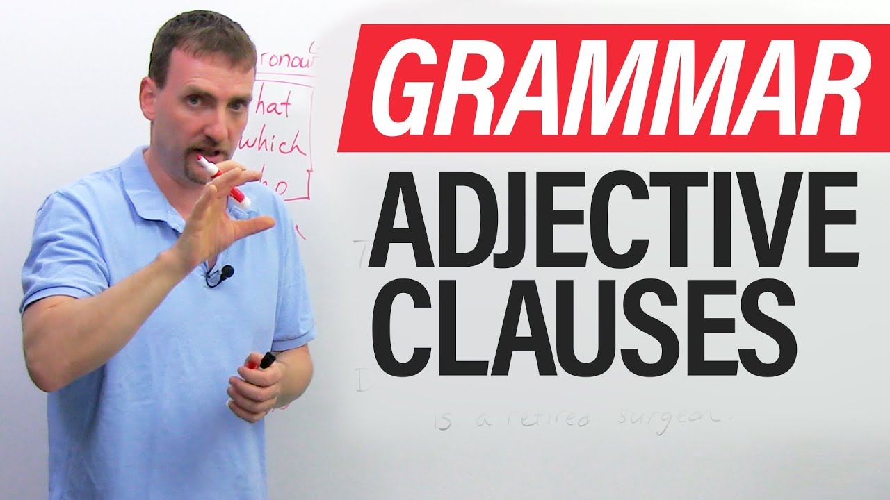 Learn English Grammar: The Adjective Clause (Relative Clause)