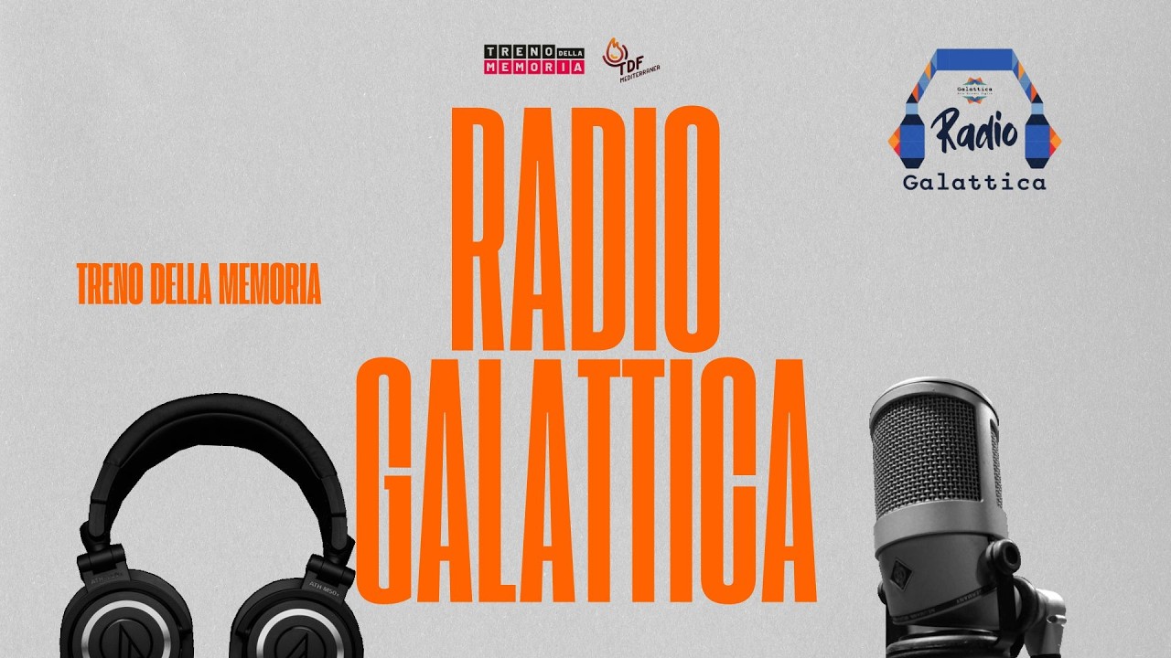 Radio Galattica: in viaggio con il Treno della Memoria