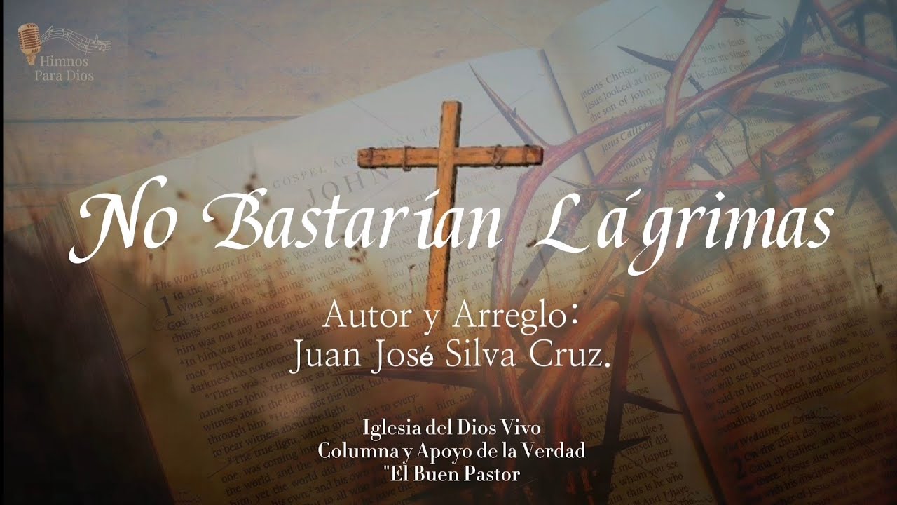 No Bastarían Lágrimas | Coro Filadelfia | El Buen Pastor
