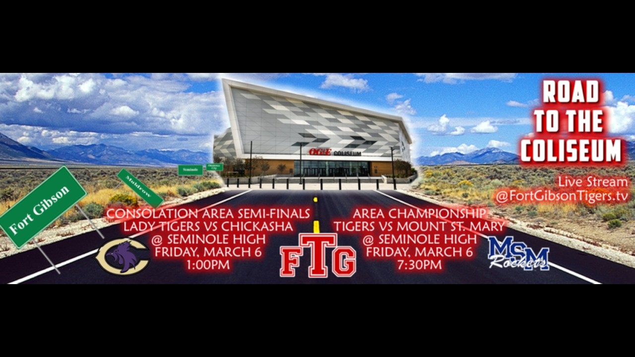 FORT GIBSON AREA CHAMPIONSHIP BASKETBALL |  TIGERS VS MOUNT ST MARY 7:30PM @SEMINOLE | MARCH 6, 2026