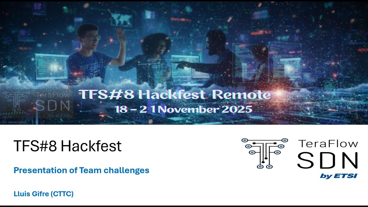 TFS#8 Hackfest Presentation of Team Challenges - Presented by Lluis Gifre (CTTC)