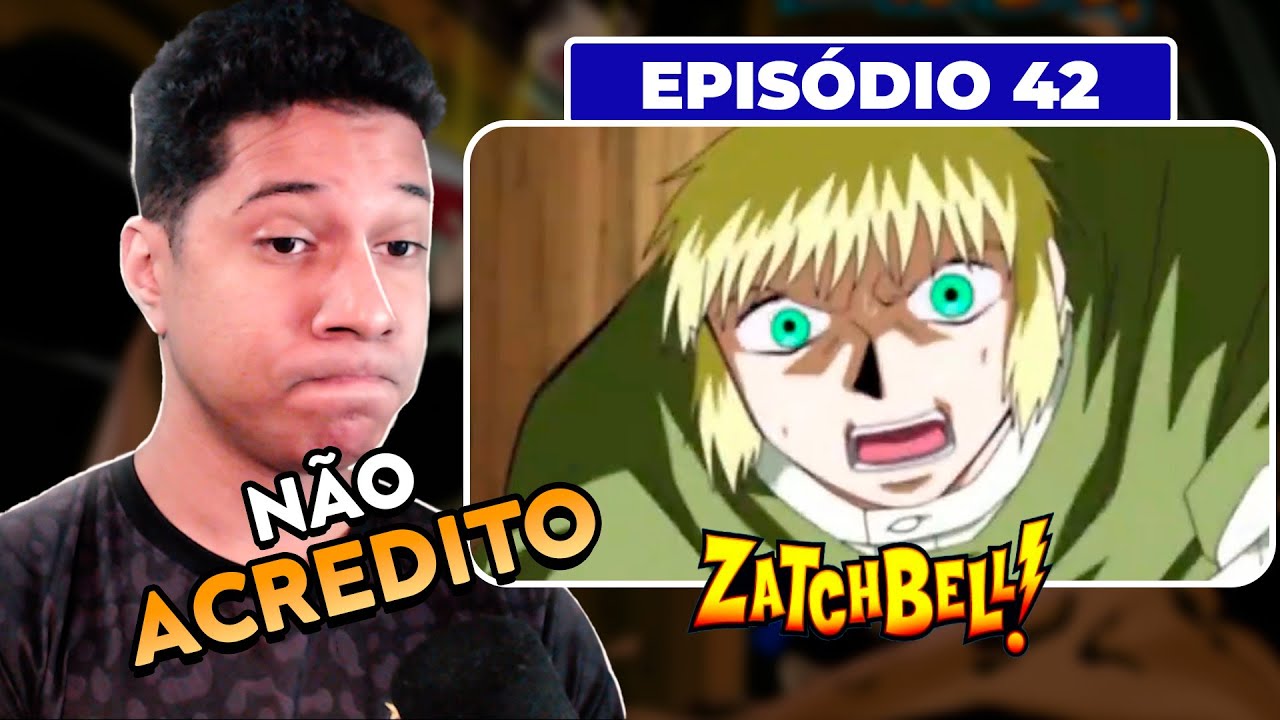 COMEÇOU A MINHA REVOLTA | 42 | Zatch Bell