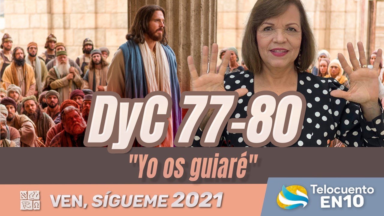 Te lo cuento en 10 | Doctrina y Convenios 77-80 | 