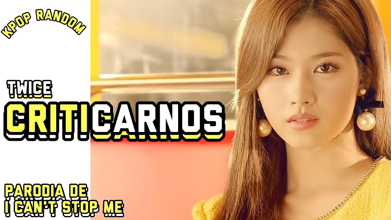 Twice - Criticarnos | Parodia De I Can't Stop Me