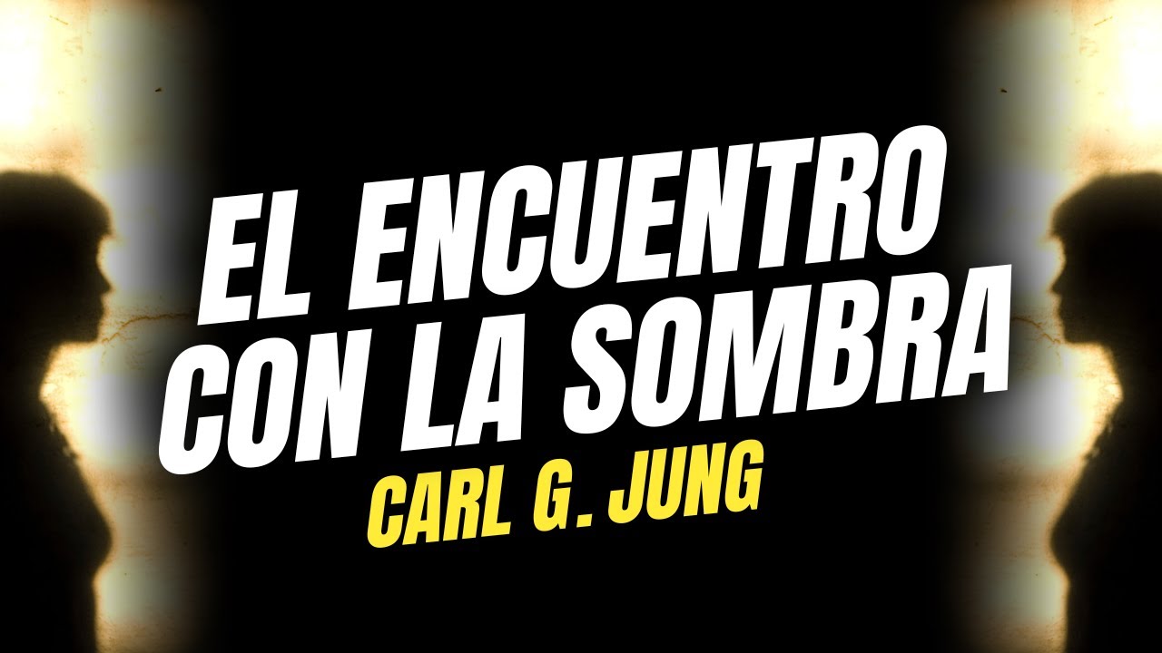 ¿Qué es LA SOMBRA? Encuentro con la Sombra, Shadow Work, Proceso de Individuación | Carl G. Jung