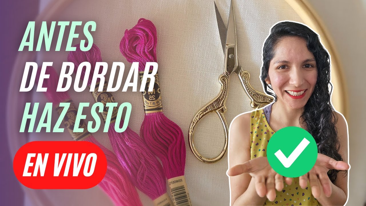 5 pasos esenciales antes de empezar a bordar ✅