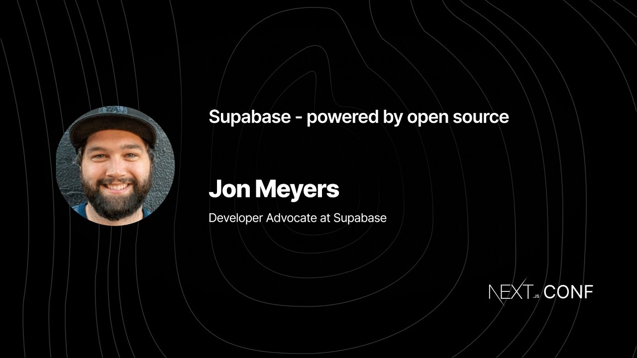 Supabase - powered by open source -  Jon Meyers - (Next.js Conf 2021)