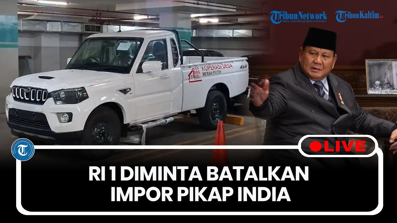 🔴LIVE: RI 1 Diminta Batalkan Impor Pikap dari India