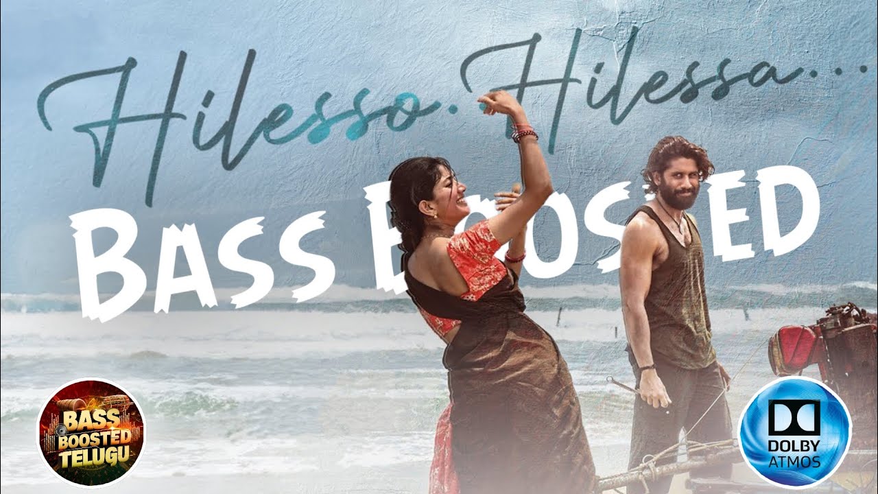 Hilesso Hilessa - Bass Boosted | Thandel | NagaChaitanya | SaiPallavi | Dsp | @Bass_Boosted_Telugu
