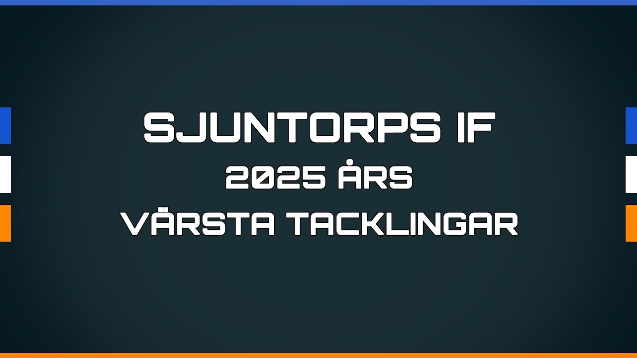 Sjuntorps IF, 2025 &aring;rs V&auml;rsta Tacklingar