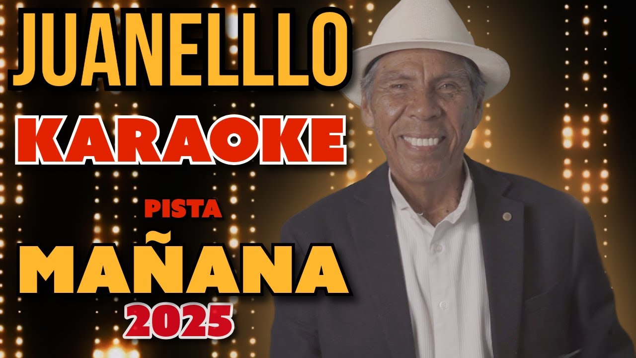JUANELLO - MAÑANA 2025 - KARAOKE (PISTA ORIGINAL)