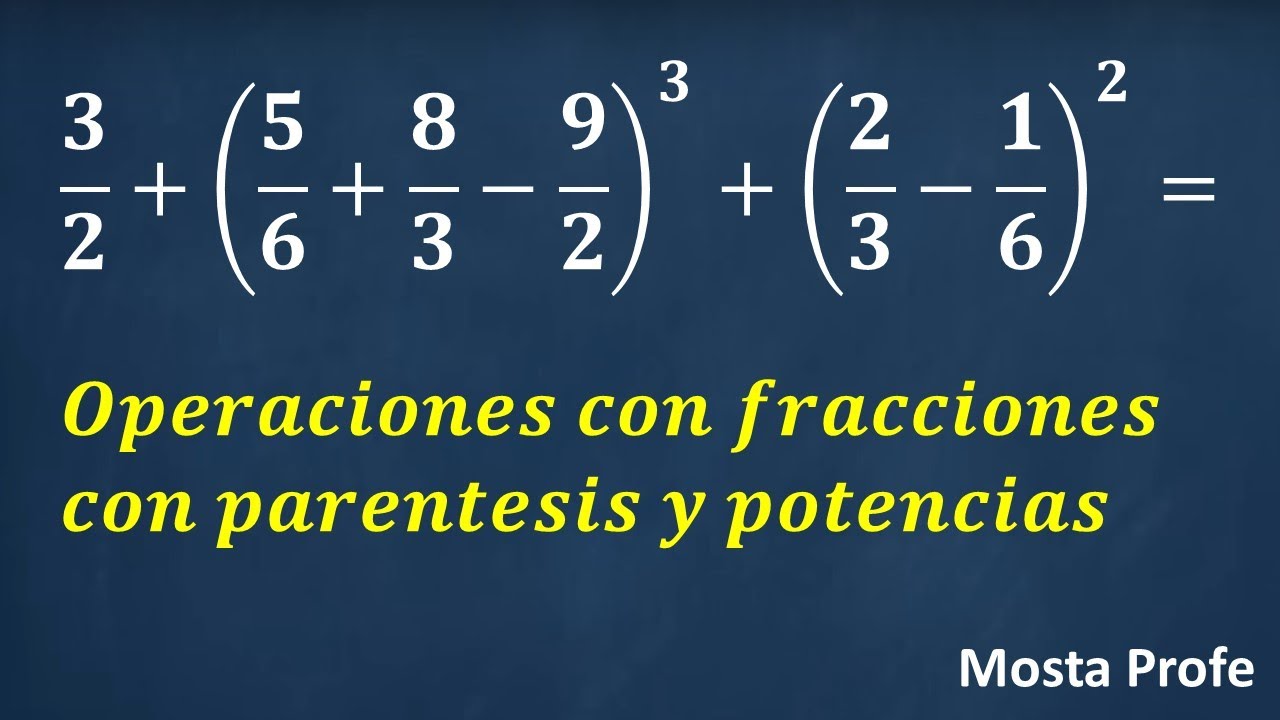 Operaciones Combinadas Suma Resta de Fracciones Números Racionales con Potencias Paréntesis [17]