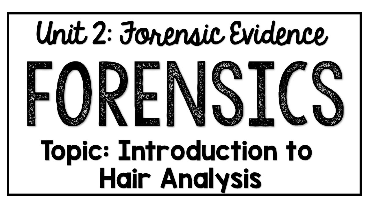 Forensics Lesson: Introduction to Hair Analysis (updated)