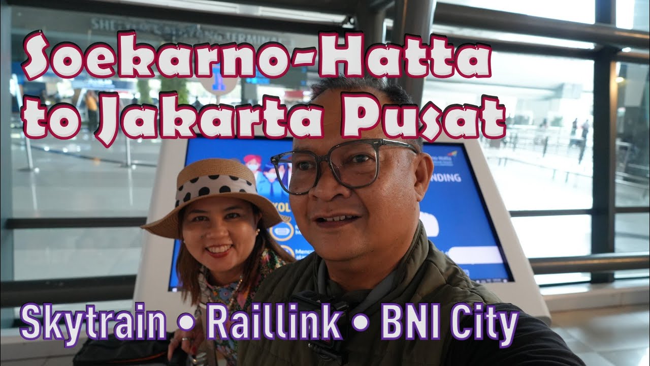 Soekarno Hatta to Jakarta Pusat: Skytrain • Raillink • BNI City