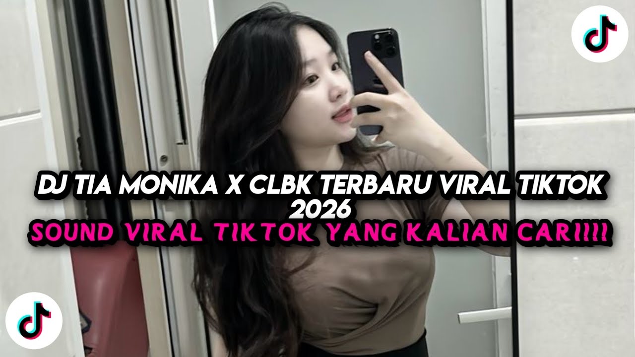 DJ TIA MONIKA X CLBK TERBARU VIRAL TIKTOK 2026