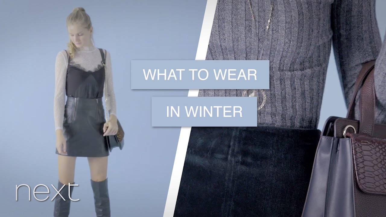 What To Wear in Winter | Next