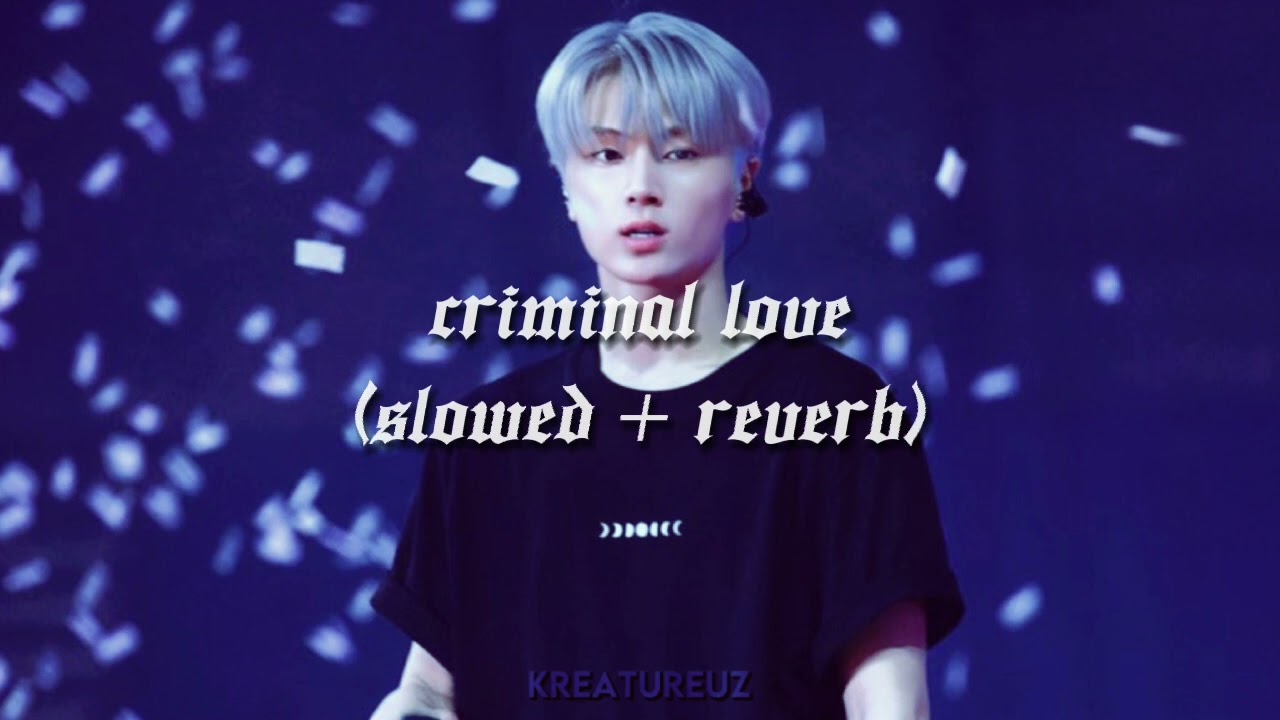 enhypen - criminal love (slowed + reverb)