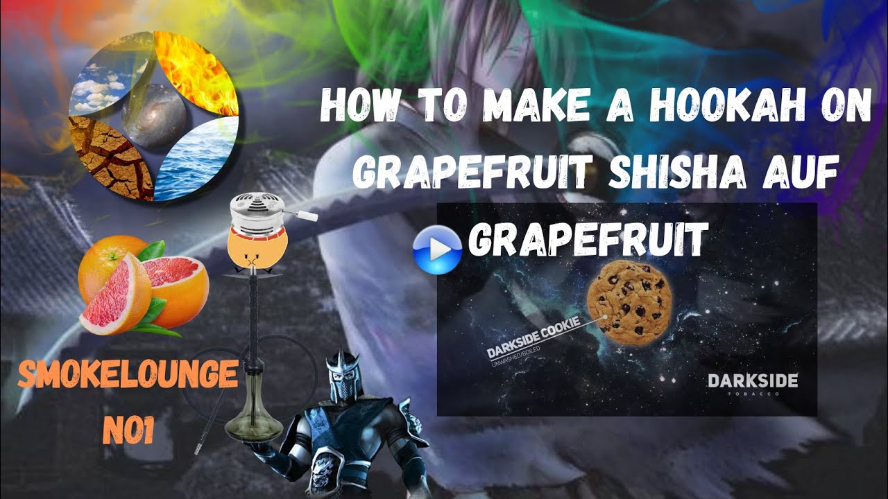 Hookah 101 l How to make a hookah on grapefruit  Shisha auf Grapefruit   beste Shisha? &uuml;bersicht