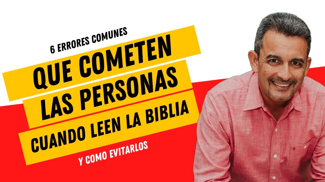 6 Errores Comunes Cuando Se Lee La Biblia Y Como Evitarlos