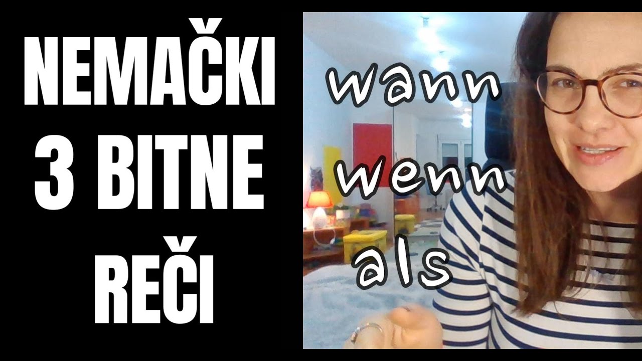 NEMAČKI - WANN, WENN ILI ALS - KAKO PREVESTI REČ KADA NA NEMAČKI