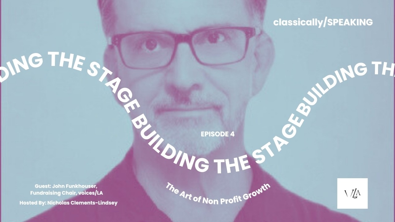 classically/SPEAKING - S1E4 - Building the Stage: The Art of Nonprofit Growth