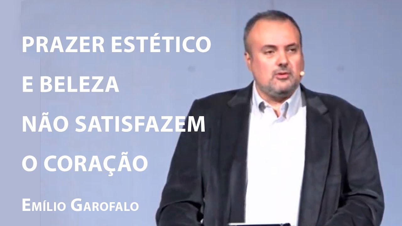 Prazer estético e beleza não satisfazem o coração – Emilio Garofalo