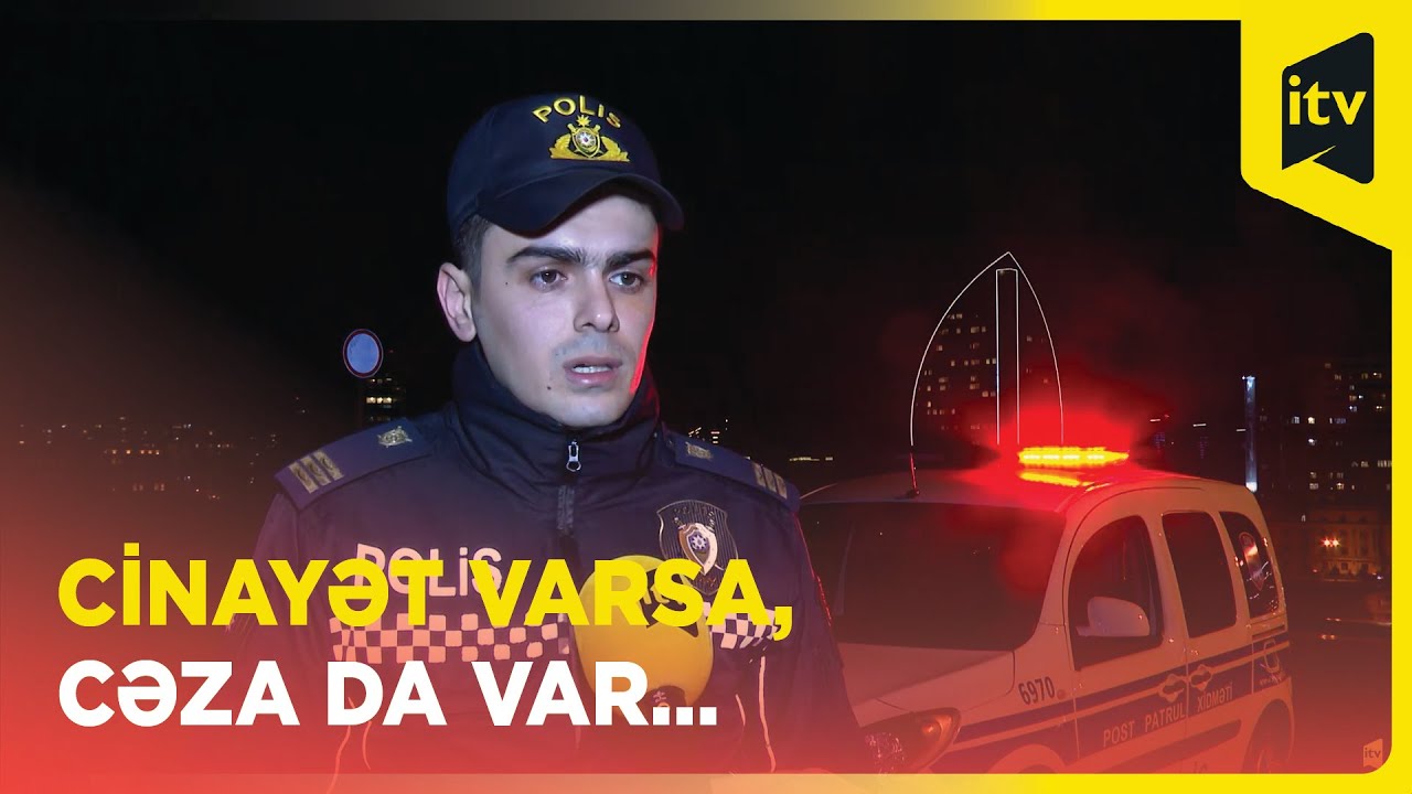 Azərbaycan polisi 7/24 daim iş başındadır