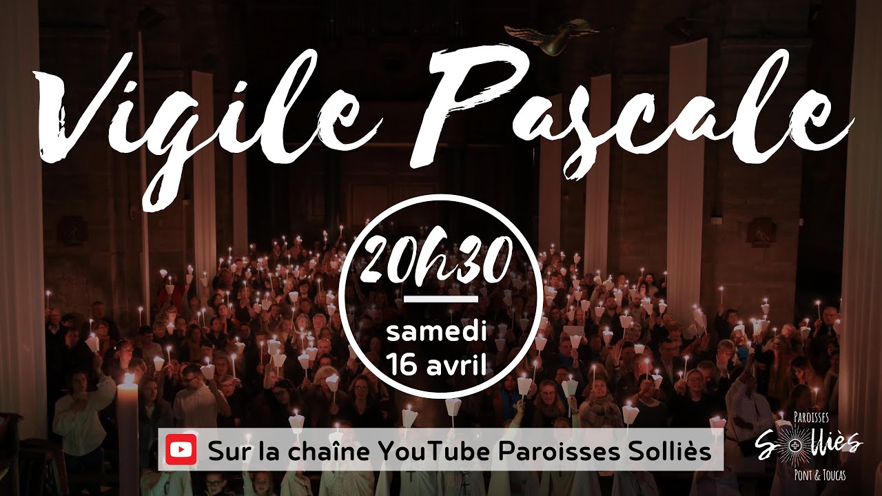 Vigile Pascale 16 avril 2022 - Paroisses Solliès