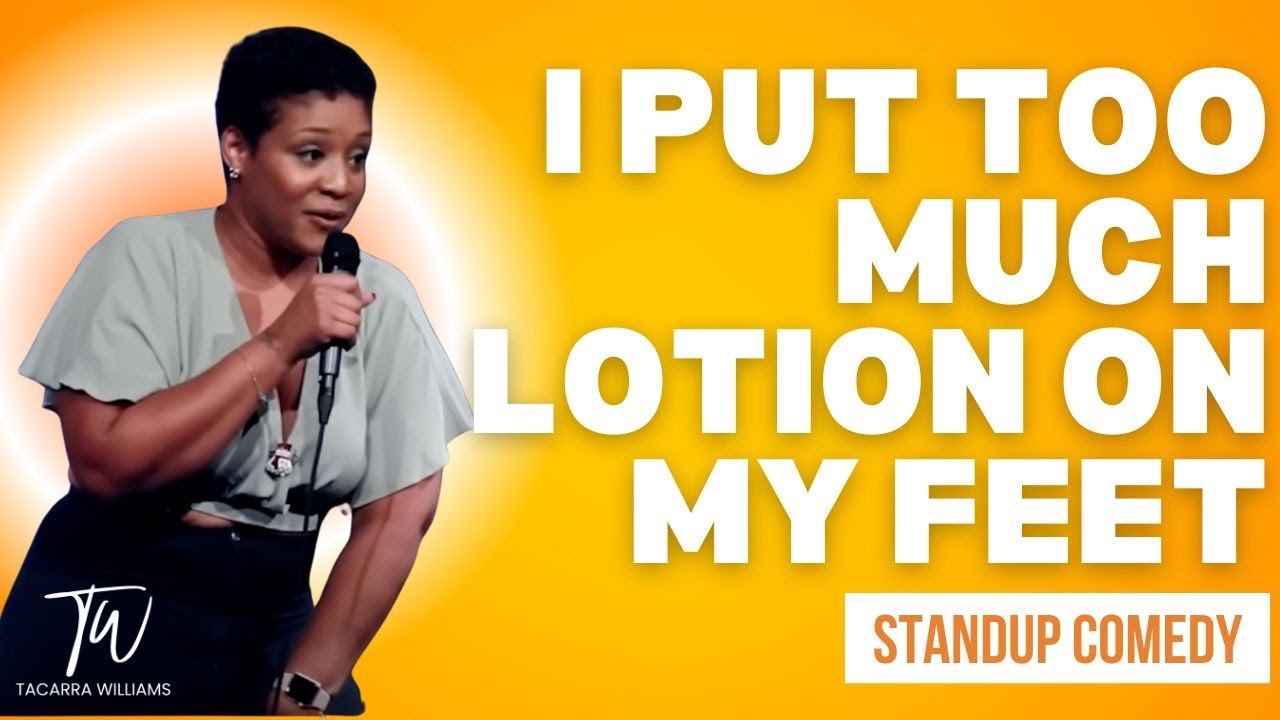 I Put Too Much Lotion on My Feet - Tacarra Williams - Full 30 Minutes of Standup Comedy