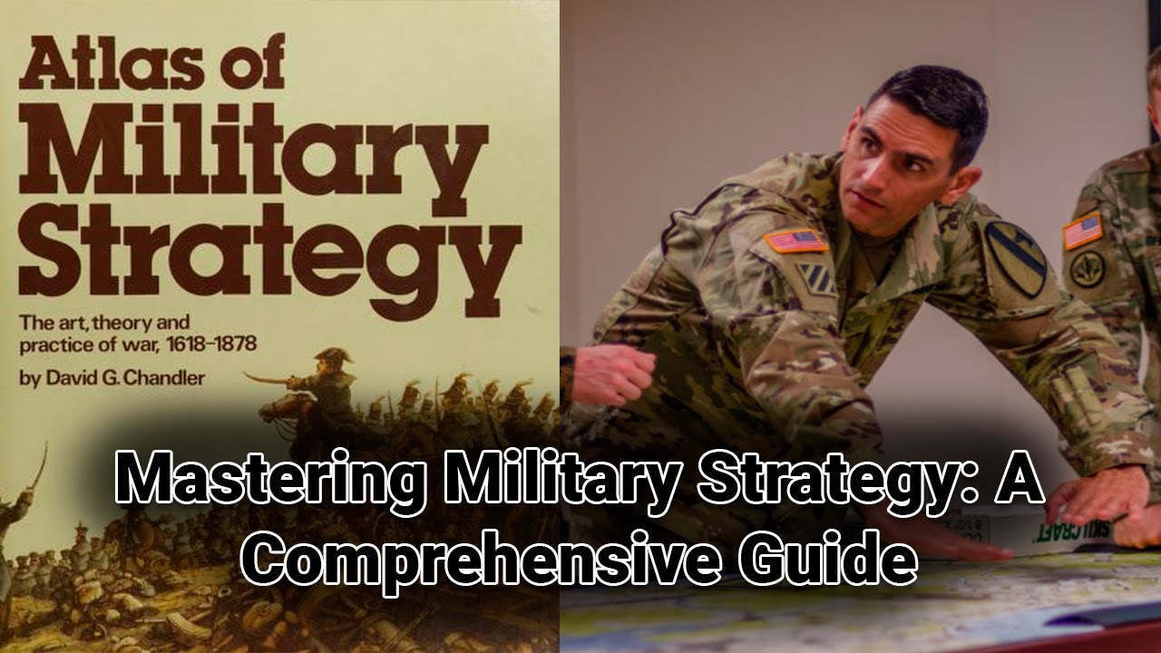 Mastering Military Strategy: A Comprehensive Guide | EDU