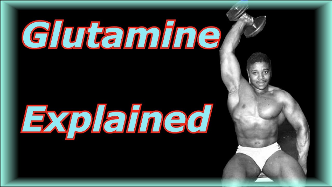 Glutamine Explained - Bodybuilding Tips To Get Big
