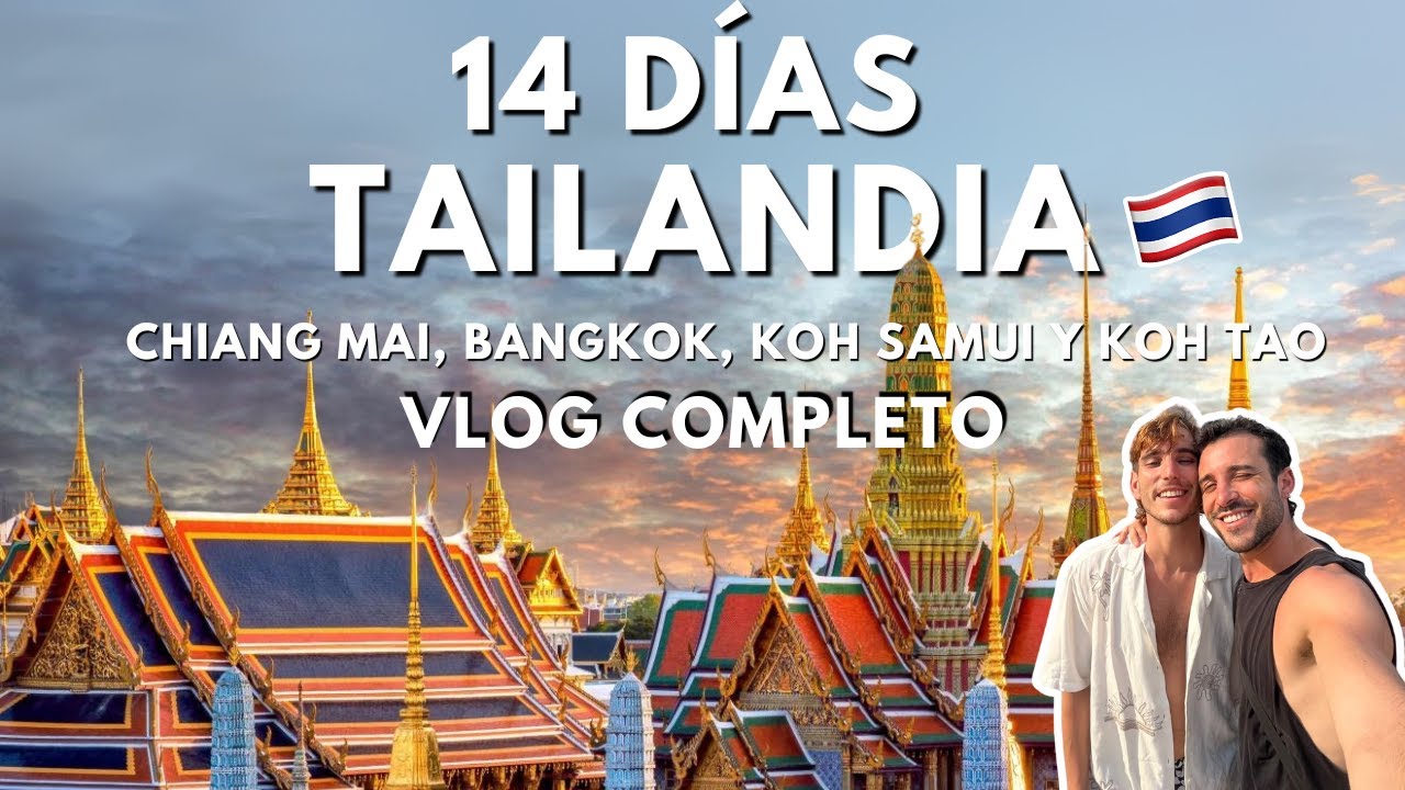 VIAJANDO 14 DÍAS POR TAILANDIA 🇹🇭 | LA RUTA PERFECTA: PLAYAS, TEMPLOS Y CULTURA | David y Sergi