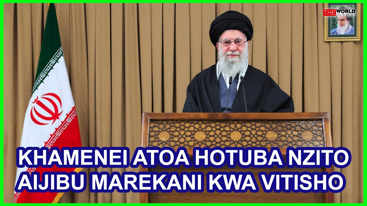 AL-KHAMENEI: OLE WAKE TRUMP AJARIBU KUISHAMBULIA TEHRAN|MASHARIKI YA KATI HAITAKALIKA KWA VITA