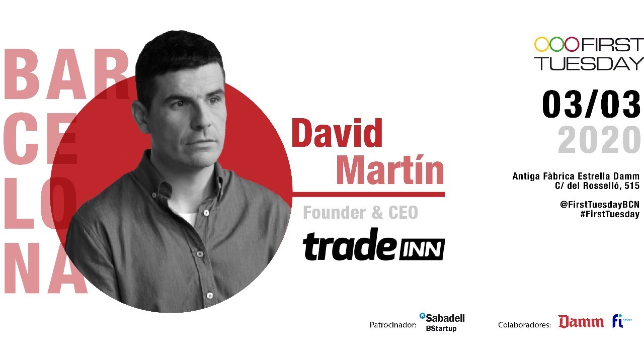 First Tuesday Barcelona con David Mart&iacute;n, Founder & CEO de TradeInn