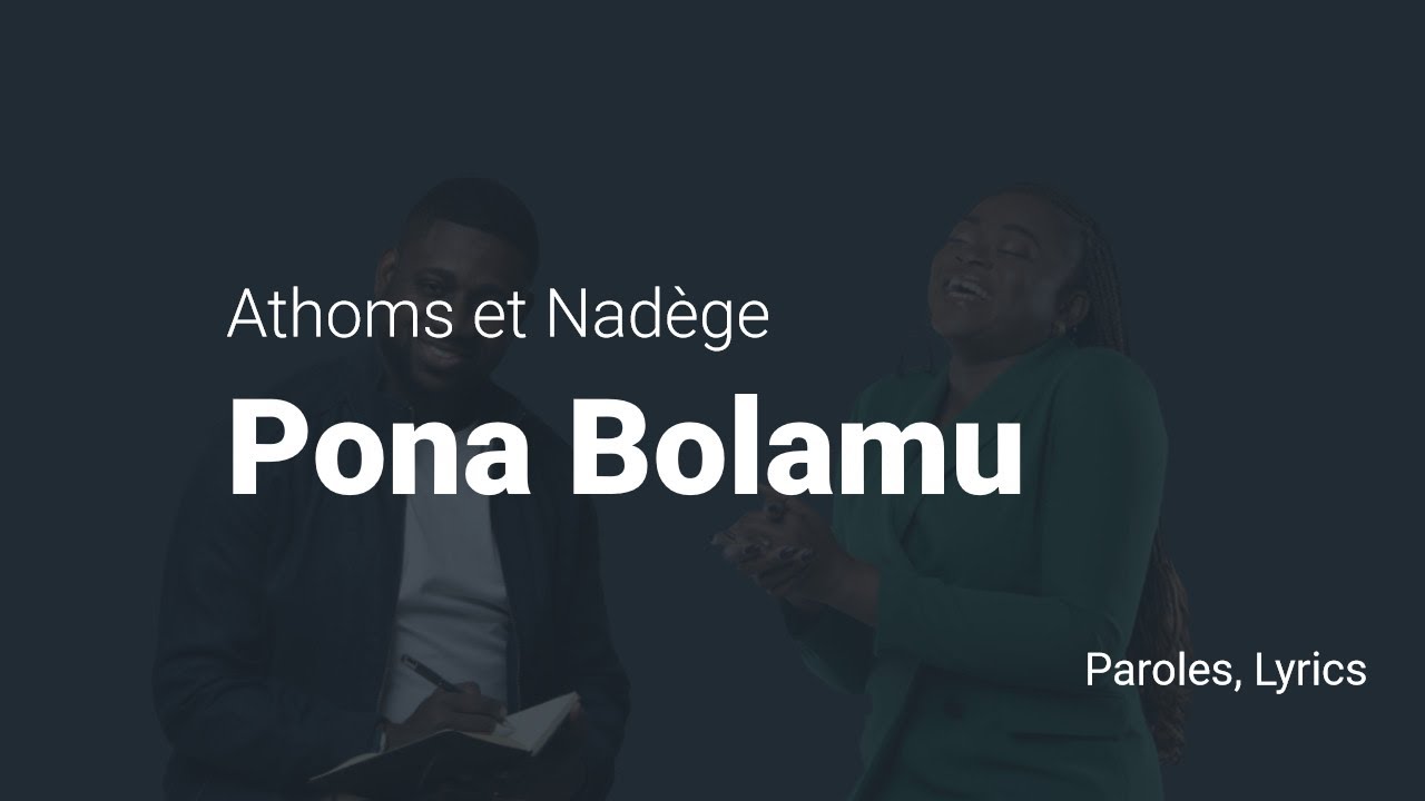 Athoms et Nadège  - Pona Bolamu (Lyrics)