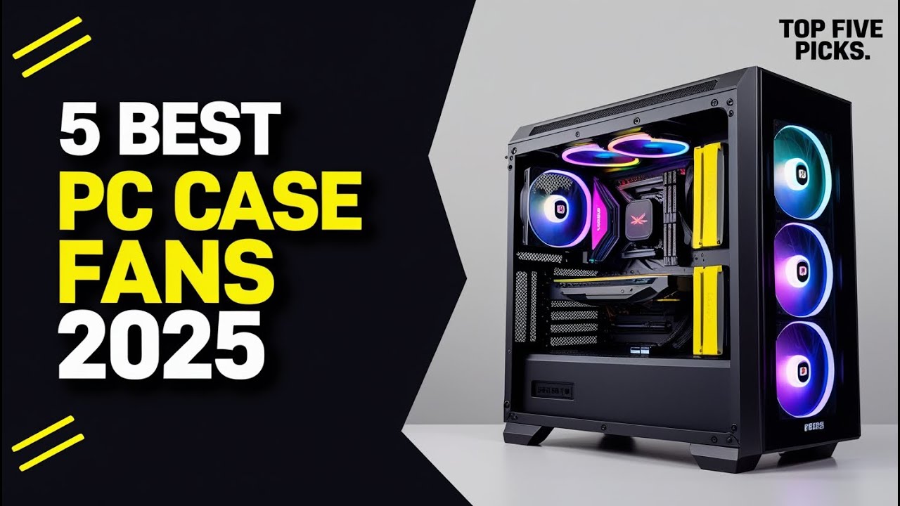 Top 5 Buy Best PC Fans in 2025 [Watch Before You Buy 2025].