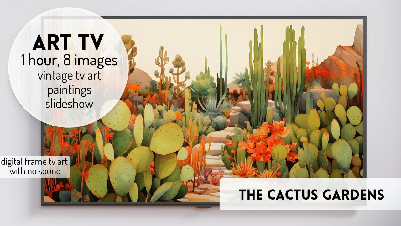 Vintage Art TV ScreenSaver Desert Cactus Garden Floral Landscapes Spring Summer Watercolor Frame TV