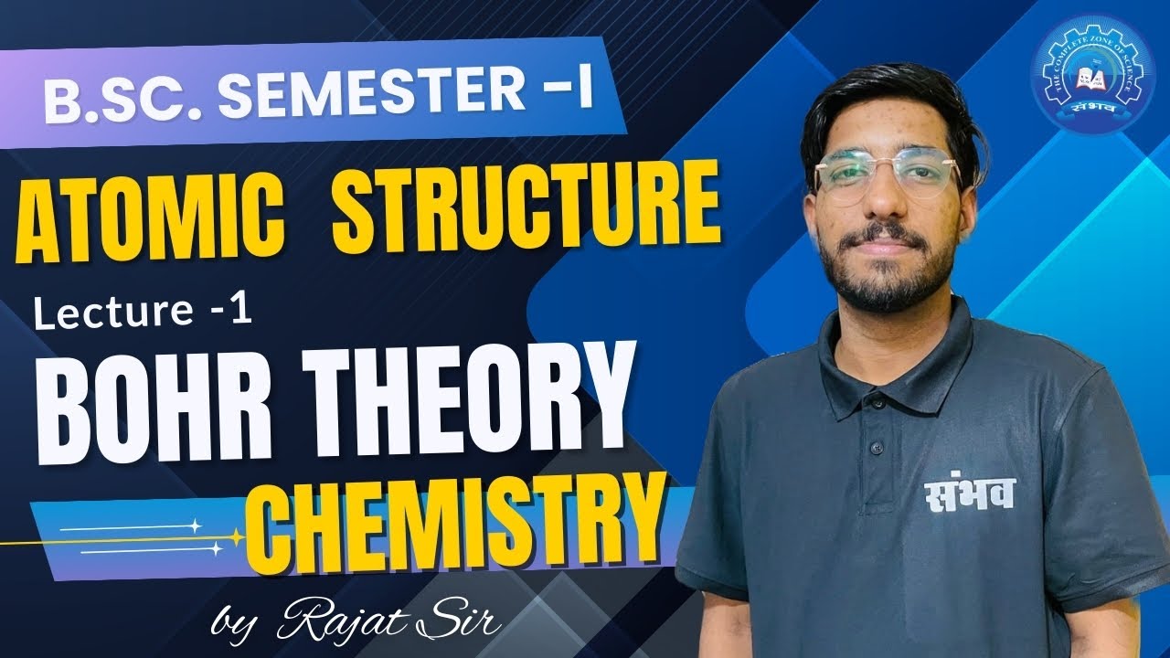 Lecture 1 Bohr Theory | Atomic Structure | B.Sc. Semester-1 Chemistry Unit-1 #bsc #chemistry
