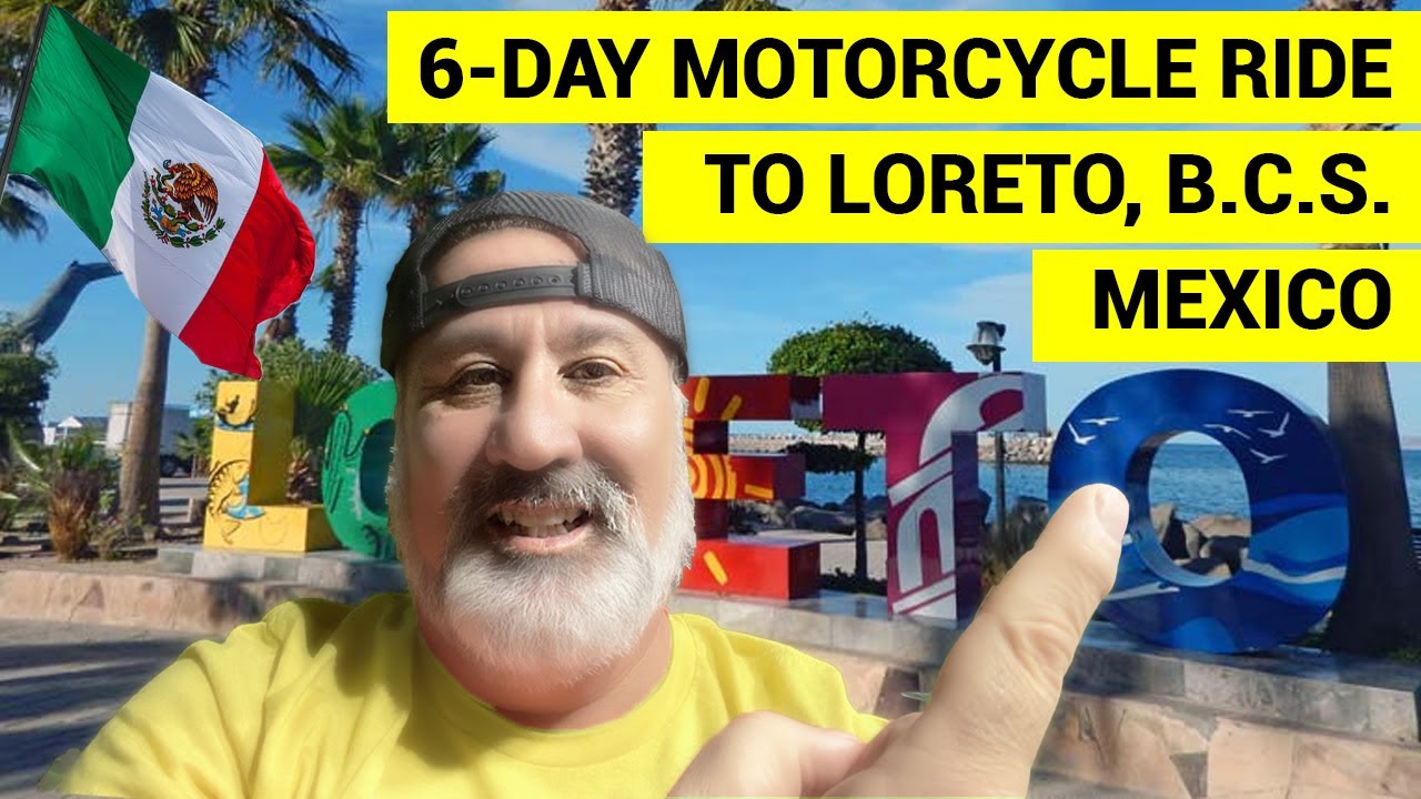 6-Day ride to Loreto, B.C.S, Mexico on motorcycles