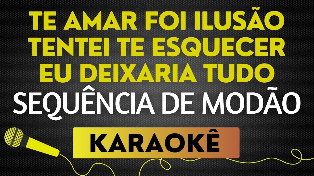 TE AMAR FOI ILUSÃO, TENTEI TE ESQUECER, EU DEIXARIA TUDO - SEQUÊNCIA SERTANEJA | KARAOKÊ SEM VOCAL