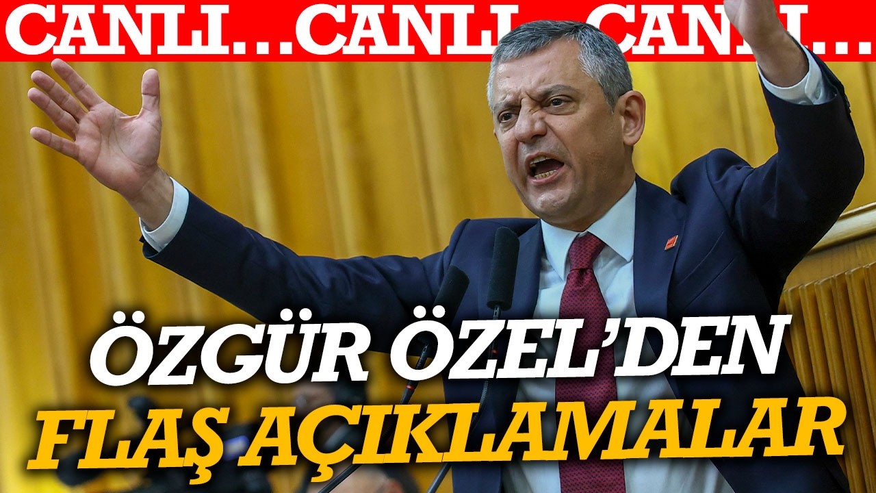 #CANLI CHP Grup Toplantısı: Özgür Özel’den flaş açıklamalar 📱