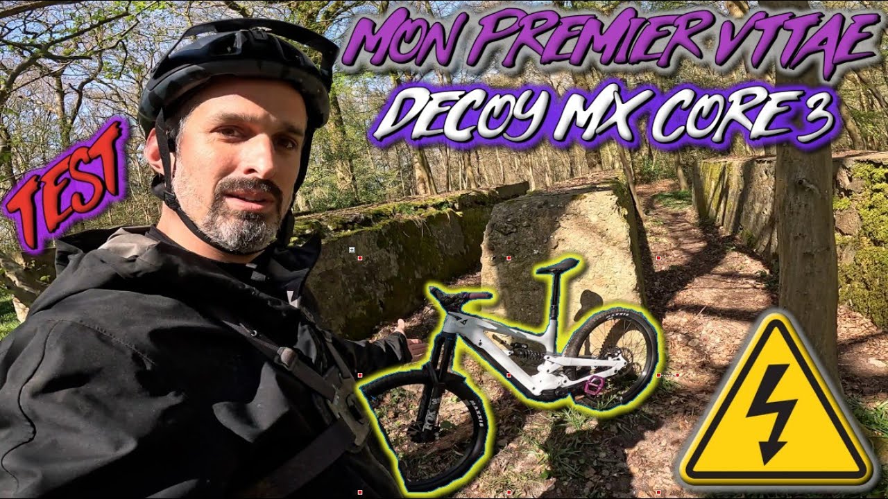 Je test mon premier VTTAE!! Un YT Decoy MX Core 3