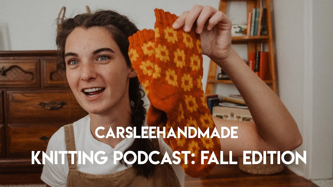 Knitting Podcast Ep. 22 // Fall Knitathon! LOTS of finished objects + my current fall knits