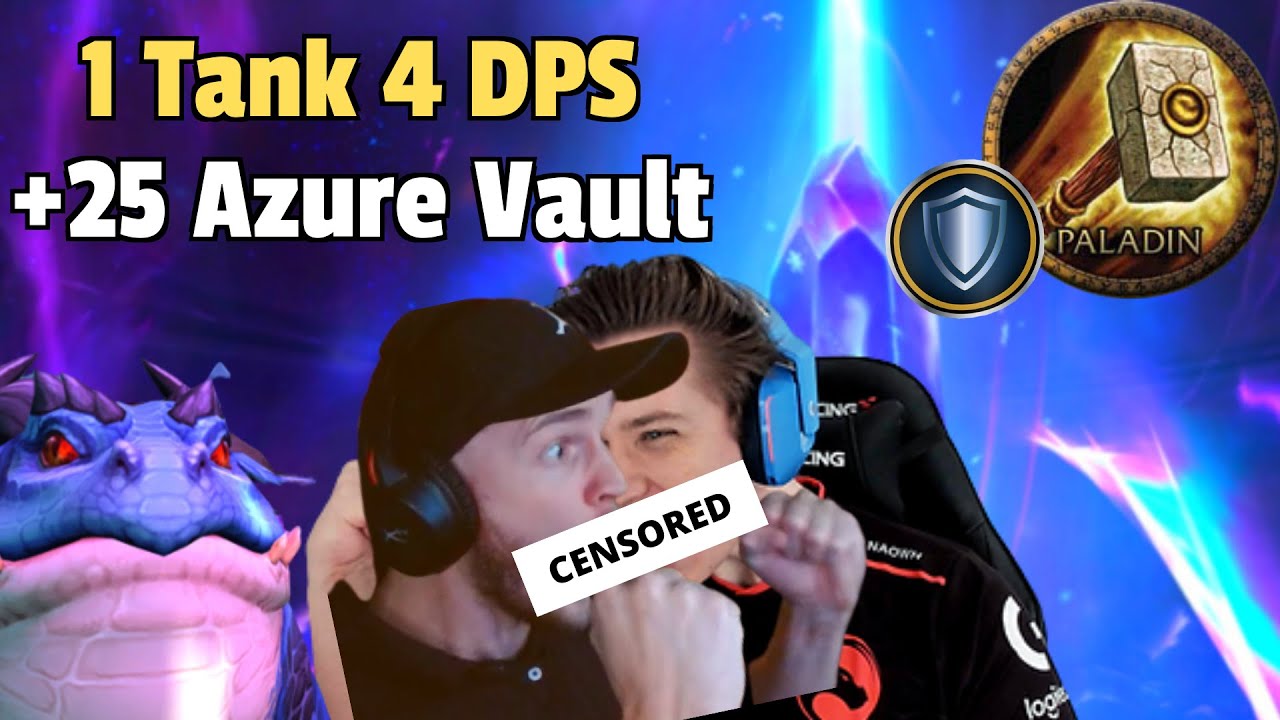 4 DPS 1 Tank vs +25 Azure Vault - Protection Paladin PoV ft. Naowh, Safenko, Krema & Derwish