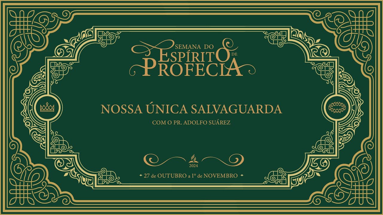 🟢 Nossa única salvaguarda -  Semana do Espírito de Profecia | com Pr. Adolfo Suárez